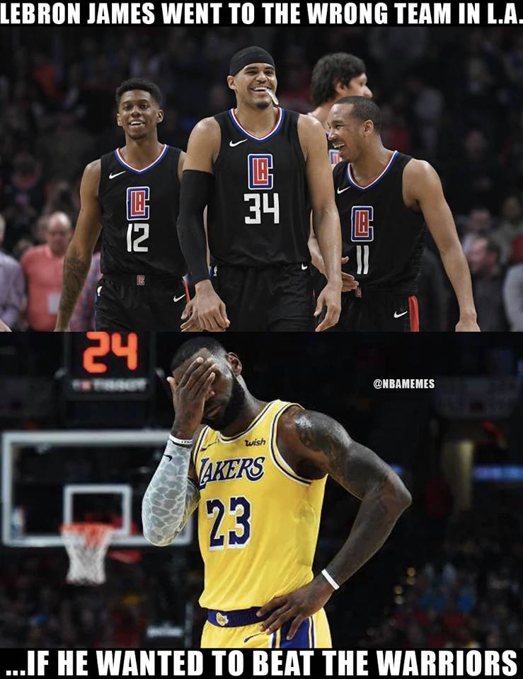 Nba Memes On Twitter Lebron James Went To The Wrong Team In La If He Wanted To Beat The Warriors Clippers Lakers