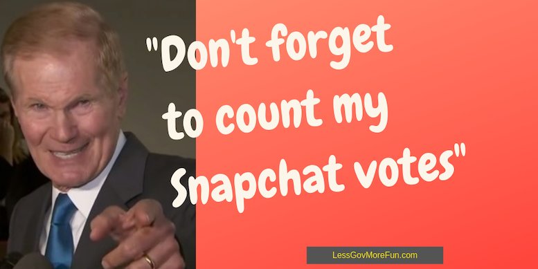 Bill Nelson wants 'All The Votes' counted: 

#Snapchat 
#CarrierPigeon
#EtchASketch
#ImaginaryFriends
#Florida 

@AppSame