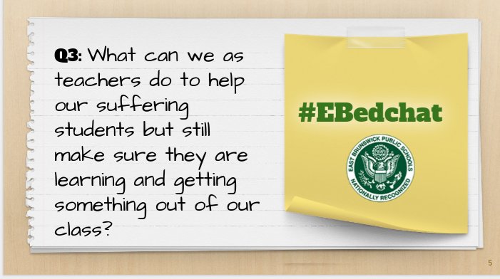 Q3:“Regardless of your role, or your training, or your years in the business, you are here for the sole purpose of helping students.”  Took me a few years to realize that my subject, although important to me, is not always a priority to students who are struggling.  #ebedchat