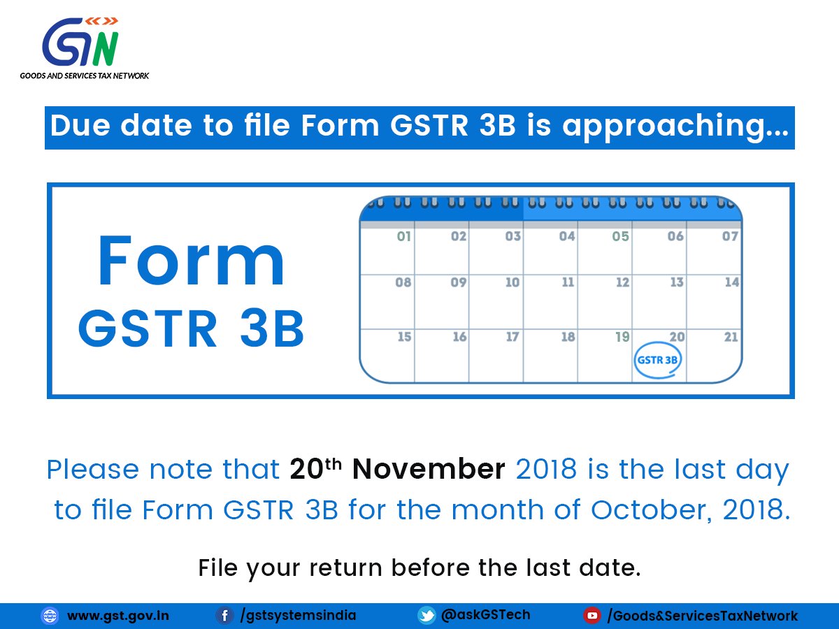 Form GSTR 3B due date is approaching. File your returns before 20th November 2018.