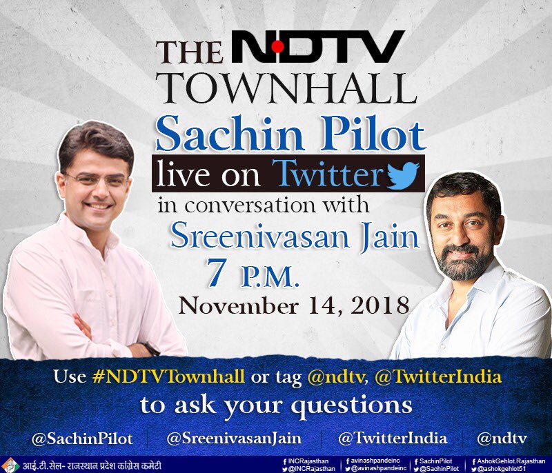 INCRajasthan's tweet photo. Rajasthan Congress President @SachinPilot will be in conversation with NDTV's @SreenivasanJain, live on Twitter. You can ask your questions to Mr. Pilot using #NDTVTownhall or you can tag @NDTV with your questions on Twitter, November 14, 2018 (7 P.M) 
@INCIndia @TwitterIndia https://t.co/iZihR4jYYh