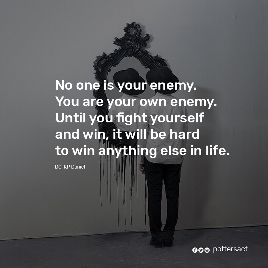 You are your own enemy