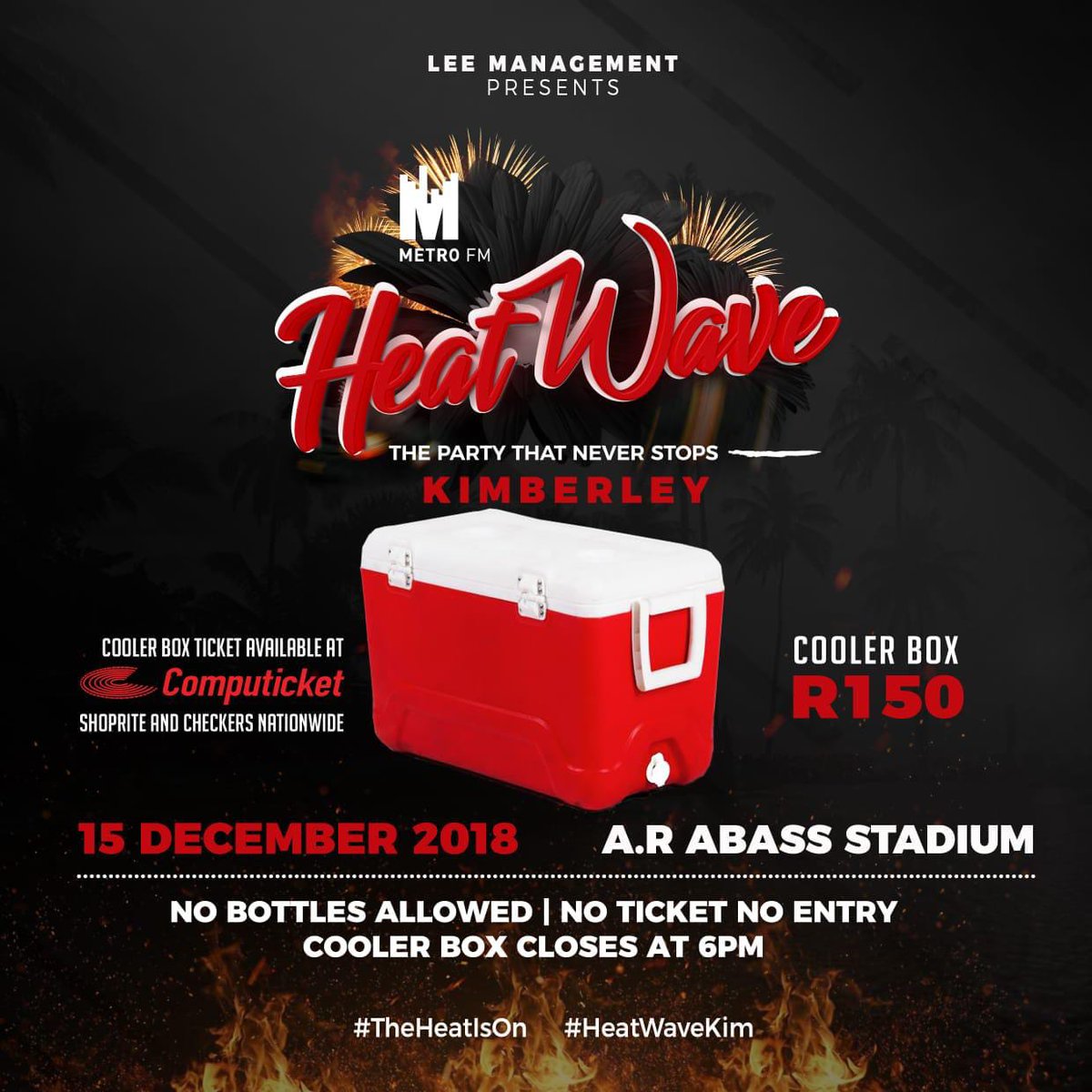 LeeManagementCO's tweet photo. #Heatwave Saturday | 15 December 2018 | A.R Abass Stadium in Kimberly. Tickets on sale at @Computicket with LIVE PERFORMANCES &amp; DJ's 

COOLER BOXES ALLOWED!! 

NO BOTTLES ALLOWED!! 

#METROFMHeatwaveKim #TheHeatIsOn #Kimberley #Heatwave #Events #Festival #LeeManagement https://t.co/bMdVX3Paax