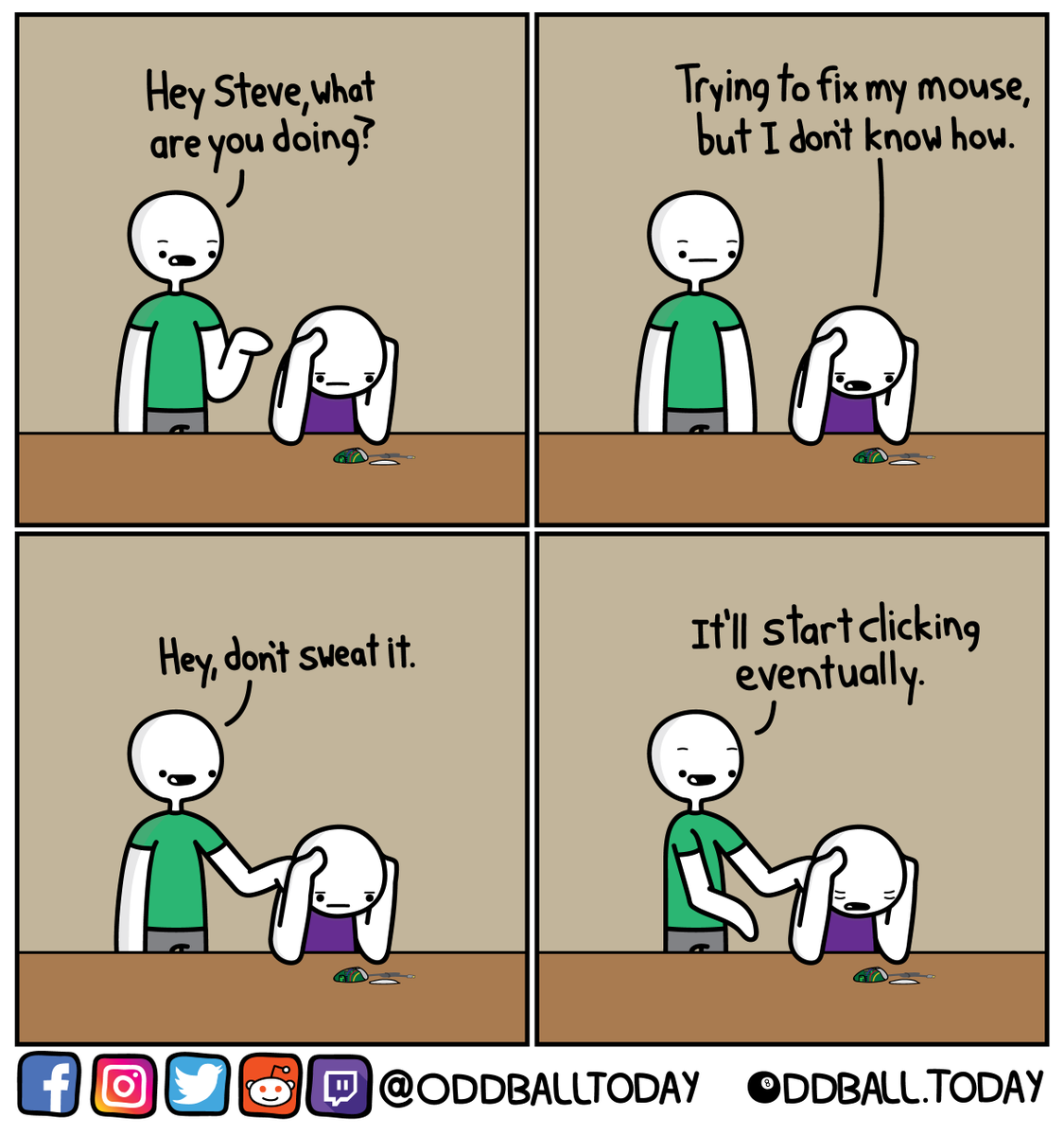 oddballtoday's tweet photo. Comic #214 - Mouse Malfunction
https://t.co/bGEg3ipagT
.
.
.
.
.
.
.
#comic #comics #webcomic #webcomics #cartoon #art #humor #funny #lol #lols #lmao #mouse #computermouse #brokenmouse #pun #puns #problems #problems #mousemalfunction #oof https://t.co/8pJhwigOcJ