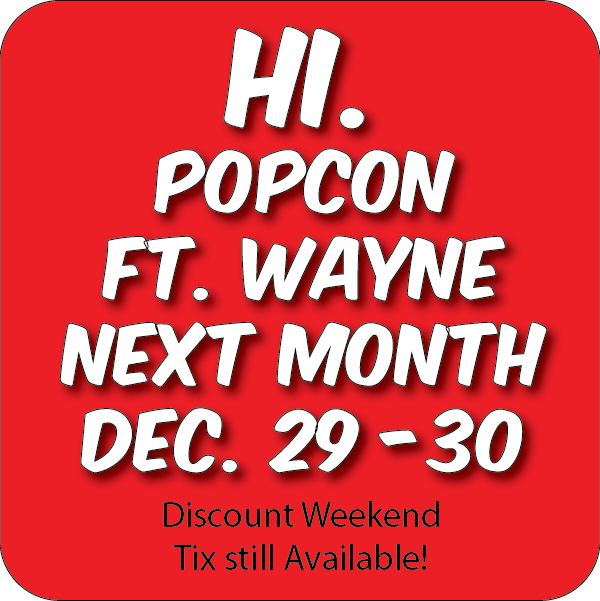PopConNation's tweet photo. PopCon Fort Wayne is sneaking up.  So much great is going to be happening that weekend! #popconfw https://t.co/puXiOgZ84N