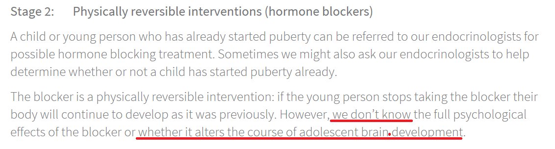 UK's "gender service" dispenses puberty blockers to children but openly admits "WE DO NOT KNOW WHETHER IT ALTERS THE COURSE OF ADOLESCENT BRAIN DEVELOPMENT".Kids as guinea pigs in medical experiments.How progressive.How inclusive.How affirming. http://gids.nhs.uk/puberty-and-physical-intervention