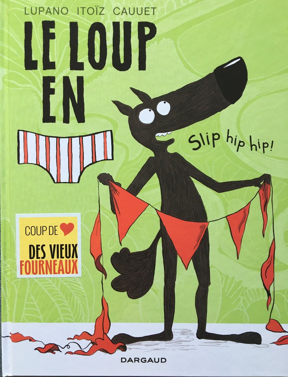 Triomphe au retour de vacances des enfants: « Le Loup en slip », de @willupano et Mayana Itoïz 