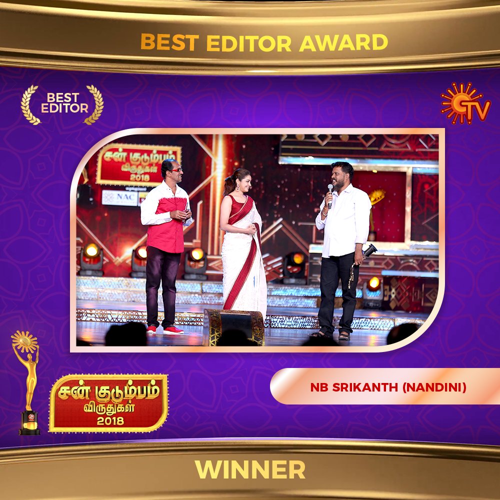 Congratulations #NBSrikanth for winning the ‘Best Editor’ of this year's title for #Nandhini serial. #SunKudumbamVirudhugal2018Part2 #SKV2018 #SunTV