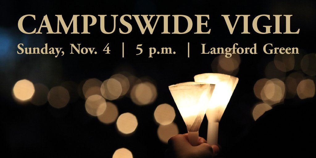 Join us for a Campuswide Vigil, Sunday, Nov. 4 at 5 p.m. at Langford Green.