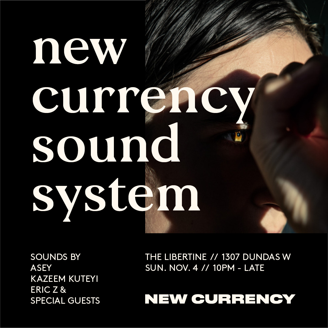 🗣 TONIGHT! New Currency Sound System, featuring sounds by <a href="/whoisasey/">atina chaikith</a>, plus special guests! 

📍 10PM - Late @ The Libertine, 1307 Dundas St. W., Toronto.

🌍 Global sounds only.

💸 Free.