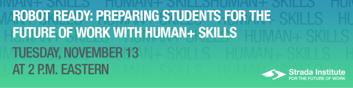 stradaeducation's tweet photo. *WEBCAST* Opp - Robot Ready: Human+ Skills for the Future of Work - Nov. 13, 2 p.m. ET: https://t.co/NrCz5uRztZ @rwmichelle @yustinasaleh @Prokotweet @insidehighered @DominicanCANews @HCMnetwork #RobotReady #FutureofWork https://t.co/gCJd33uukZ