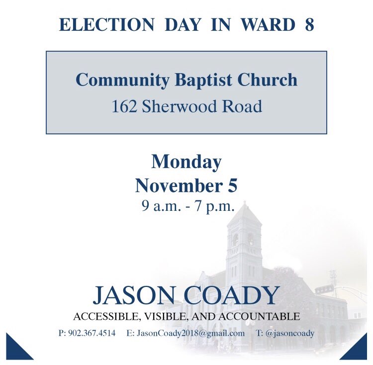 jasoncoady's tweet image. A big thank you to the residents of Ward 8 - Highfield for their support, ideas, and shelter throughout the campaign. Election Day is Monday, November 5. Voting is 9 a.m. to 7 p.m. at the Community Baptist Church on Sherwood Road. #forwardtogether #peimuni2018 #peipoli