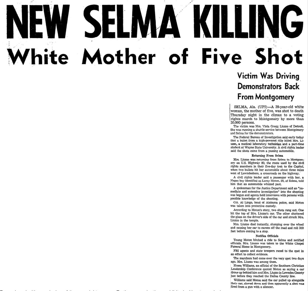 Two weeks after that, four Klansmen murdered Viola Liuzzo, a mother of five from Detroit who had been giving rides to voting rights marchers after the Selma-to-Montgomery march. They chased her in their own car and shot her twice in the head.