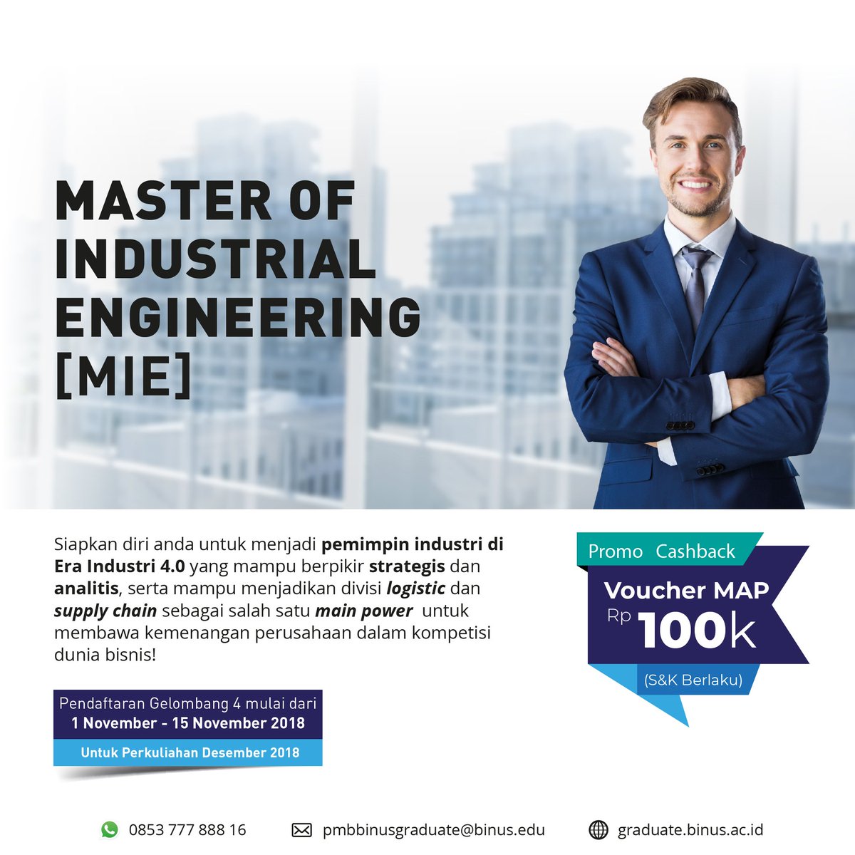 Salah satu jurusan yang terdapat di BINUS GRADUATE PROGRAM adalah Master of Industrial Engineering (MIE).
.
Registrasi pendaftaran Batch 4 sudah dimulai sampai 15 November 2018.
(Untuk Kelas Desember)
.
Informasi lebih lanjut kunjungi website : graduate.binus.ac.id