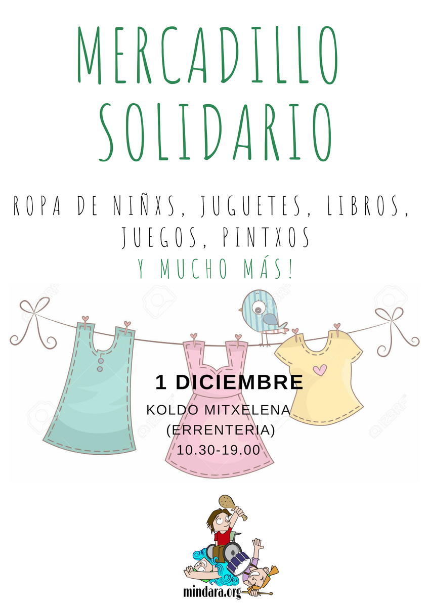 📣MERCADILLO SOLIDARIO MINDARA📣
📆 1 Diciembre 
📍 patio Koldo Mitxelena (Errenteria)
⏰10.30-19.00 
¿Tienes juguetes, ropa, libros, cuentos etc para donar? 
Todos los viernes de Noviembre en la sede de Mindara (Olibet 6, Errenteria) 11.00-13.00/17.00-19.00 podrás entregarlos!