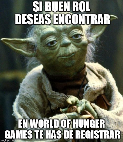 Queremos ver vuestros mejores memes de WoHG ¡El mejor de todos será publicado en nuestras cuentas oficiales! Usad el hastag #MemeWoHG  y mencionad a @WoHG_ES para entrar en el concurso. ¡Estamos deseando verlos! #Rol  #MemeWoHG #Ljdh #LosJuegosDelHambre #Rpg #TheHungerGames