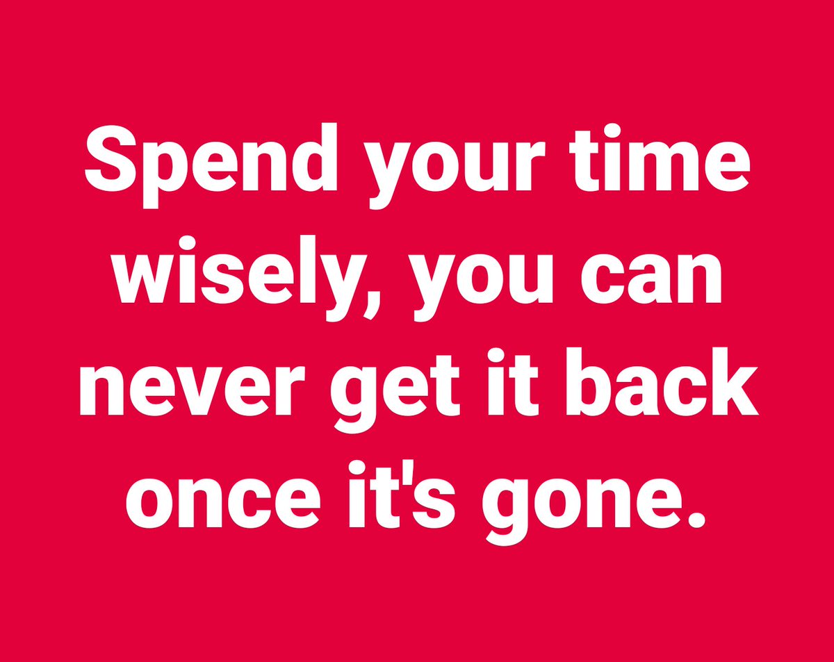 #SpendYourTimeWisely