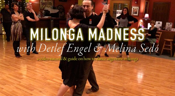 Milonga Madness with Detlef Engel &amp; Melina Sedó upflow.co/l/hQVS