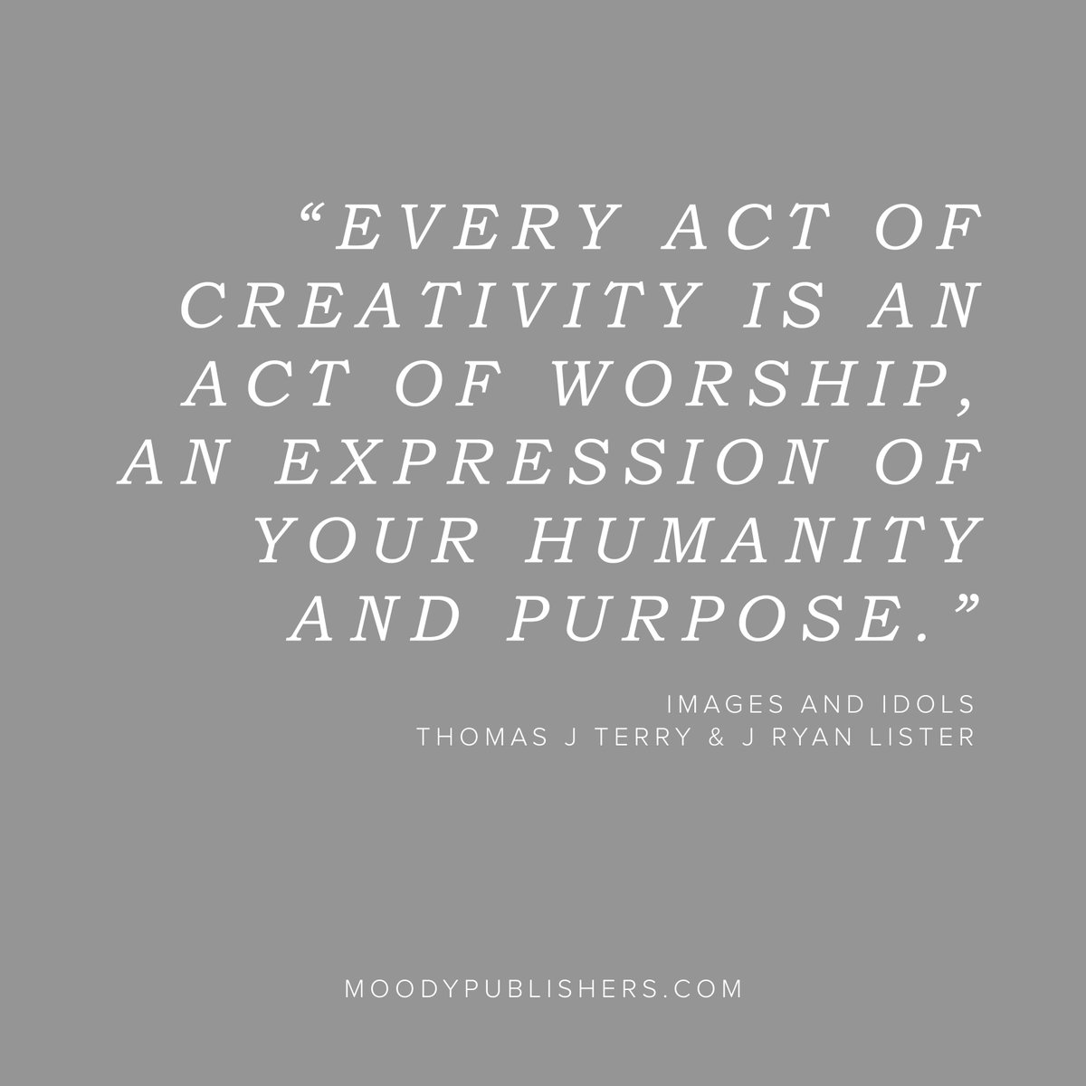 Moody Publishers on Twitter: "Book 1 of a 3-part series, @thomasjterry and @JRyanLister's "Images and Idols" challenges the church to embrace art and the ...