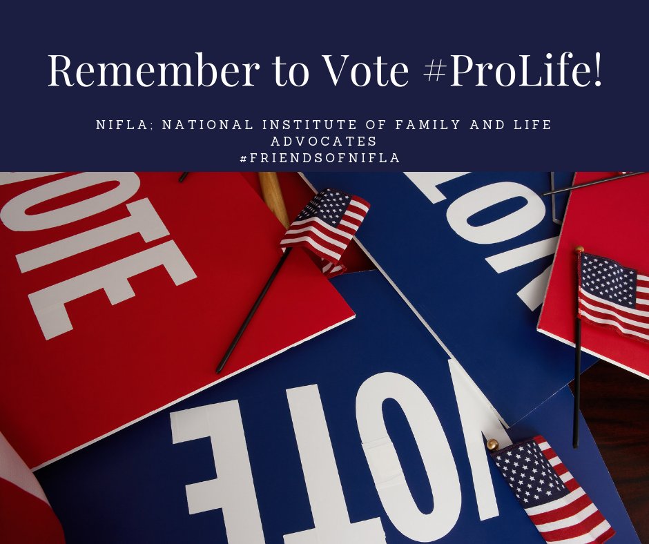 Dear #FriendsofNIFLA: This #ElectionDay, remember to vote #ProLife. We must defend the most vulnerable. #GiveFreeSpeechLife