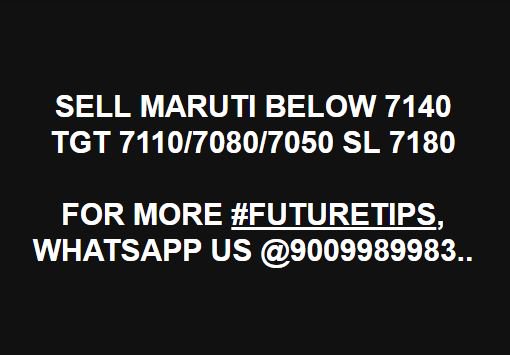 FutureInvestme4's tweet image. SELL MARUTI BELOW 7140 TGT 7110/7080/7050 SL 7180.. FOR MORE #FUTURETIPS, WHATSAPP US @9009989983.. OR SUBSCRIBE US : FUTUREINVESTMENTS.IN
#FutureInvestment #FUTURETips #LiveCAll #IntradayTips