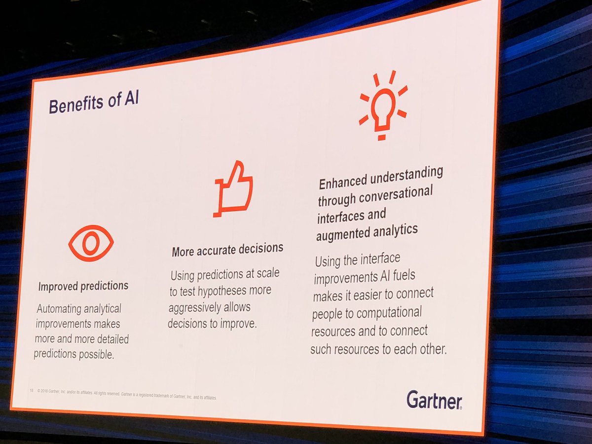 Gartner’s <a href="/MagnusRevang/">Magnus Revang</a> says the benefits of AI include:
* Improved predictions 
* More accurate decisions
* Enhanced understanding through conversational interfaces and augmented analytics
#GartnerSYM
