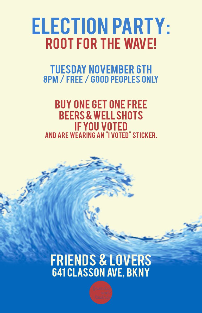friendsloversbk's tweet photo. TONIGHT! Election Party: Root for the wave!

Come through #fnlbk with your #Ivoted sticker and we'll hook you up with some much needed #dinkspecials 

8PM | #Free entry | #goodpeople only! https://t.co/zyXtsDkK6h