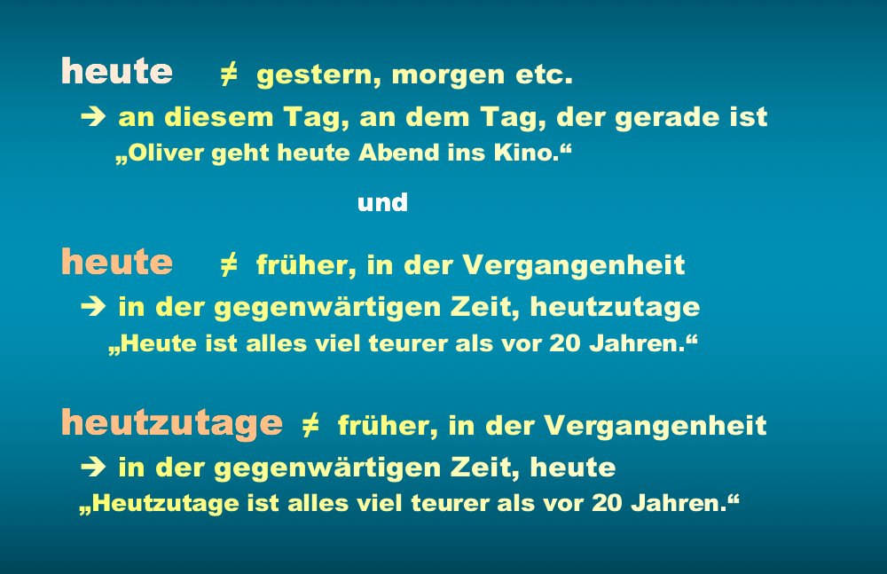 1PortionDeutsch's tweet photo. #Deutsch #Deutschlernen #German #LearnGerman

today vs. nowadays / these days

Wann sagt man HEUTE und wann HEUTZUTAGE? https://t.co/moXislm1Tl