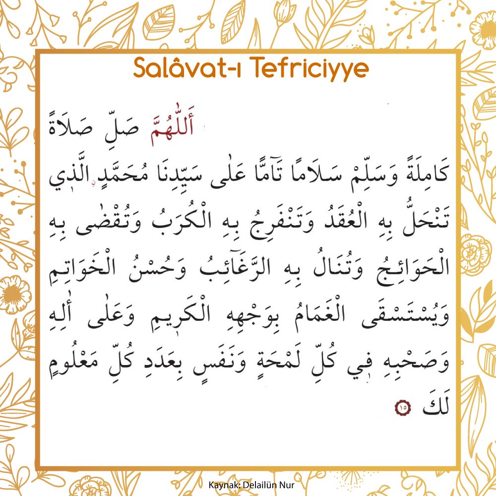 Salat U Selam On Twitter Gunun Salavati Salavat I Tefriciyye Fazileti Borc Icin Okunur Devam Edip Kesilmeyen Musibetlerde Okunur Kalp Gozunun Acilmasina Vesile Olur Hergun 41 Defa Okunursa Bagli Islerini Cozer En Az