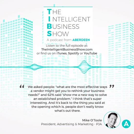 In the latest episode of Aberdeen's podcast, The Intelligent Business Show, <a href="/agencypja/">PJA Marketing + Advertising</a> President <a href="/motoole1/">Mike O'Toole</a> joins <a href="/MattTGrant/">the REAL MTG</a> to discuss the results of Aberdeen's B2B Buyer Survey. Listen here: TheIntelligentBusinessShow.com