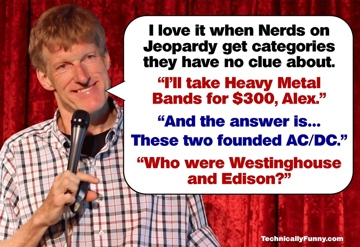 EngineersHumor's tweet photo. Time for another episode of "Nerds on Jeopardy with Categories They Have NO Clue About" #CurrentWars #ACDC #NerdHumor @SWEtalk @TauBetaPi @IEEESpectrum @CognitiveTimes @WIRED https://t.co/jGcRchiy46