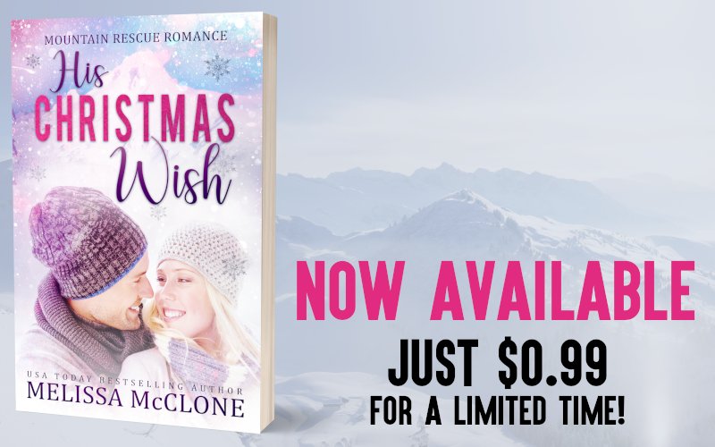 ATTN #RomanceReaders! Just $0.99!  #HisChristmasWish by @MelissaMcClone #MountainRescueRomance #sweetromance #cleanromance #iartg #ian1 #asmsg #RT #mustread #99cents #99pennies amzn.to/2PF3REt