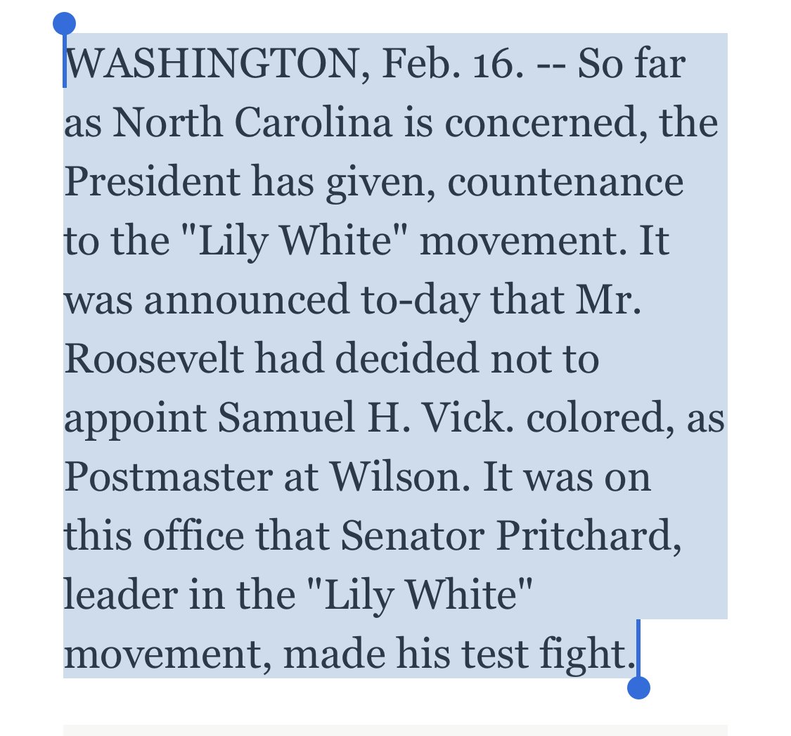 “It was announced to-day that Mr. Roosevelt had decided not to appoint Samuel H. Vick. colored, as Postmaster at Wilson. It was on this office that Senator Pritchard, leader in the "Lily White" movement, made his test fight.” https://afamwilsonnc.com/2015/12/16/samuel-h-vick/ https://twitter.com/blackrepublican/status/962767761884708864?s=20