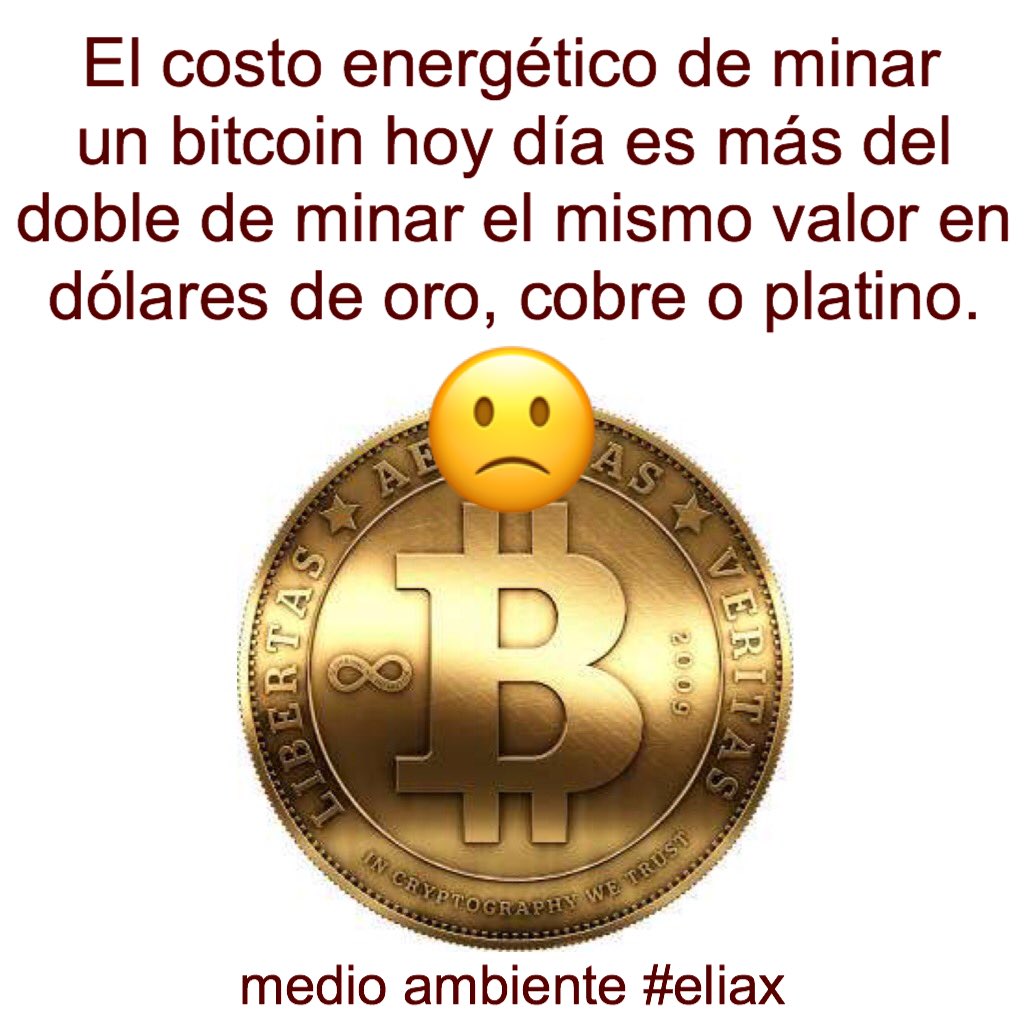 Medio ambiente #eliax: El costo energético de minar un bitcoin hoy día es  más del doble de minar el mismo valor en dólares de oro, cobre o platino 🙁  Fuente: Oak Ridge