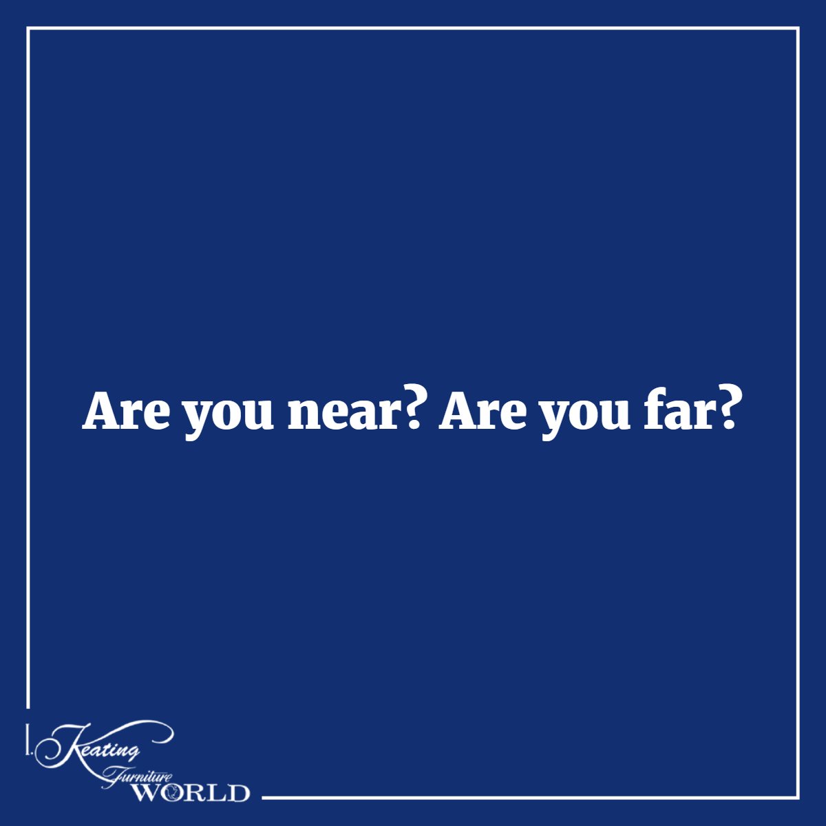 How close is your place to ours?