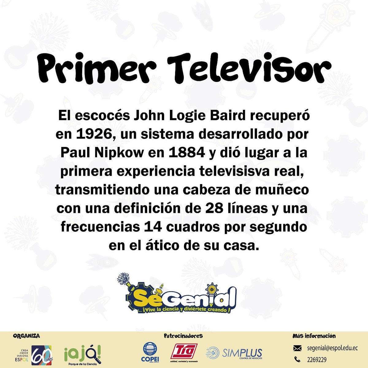 Se_Genial's tweet photo. ¿Sabías que?  El escocés John Logie Baird en 1926 logró mejorar y recuperar un sistema para televisión desarrollado 42 años antes por Paul Nipkow, dando como resultado la primera experiencia televisiva real.🚀💡
#CienciaDivertida #SéGenial https://t.co/qFjS4PUDFt