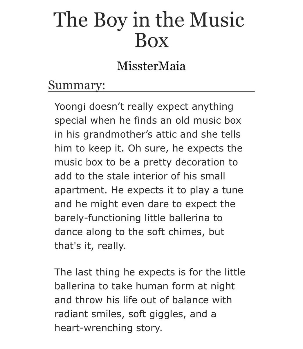 the boy in the music box- yoonmin with side taekook and namjin- fantasy au sort of- honestly all of misstermaia’s fics are amazing yall should check her out- so MUCH FLUFF!!! TOOTH ROTTING FLUFF!!! JUST READ THIS PLEASE- i cried https://archiveofourown.org/works/10653141/chapters/23573475