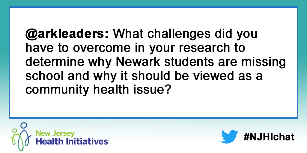 NJHI_'s tweet photo. .@arkleaders: What challenges did you have to overcome in your research to determine why Newark students are missing school and why it should be viewed as a community health issue? #NJHIchat https://t.co/exGMtYRJiY