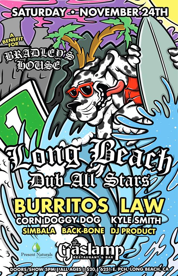 Nov. 24, 2018 at <a href="/GaslampLongBch/">Gaslamp</a> 
A benefit for #BradleysHouse featuring <a href="/LBDAmusic/">LB Dub Allstars</a>, #BurritosTheBand, <a href="/lawlbc/">law</a>, #CornDoggyDog, #KyleSmithJams, and more! 
Tickets available: bit.ly/BradleysHouseG…
 
#WhereTheresAWillTheresAWayOut #OpiateAddiction #Recovery #Sublime #BradleyNowell
