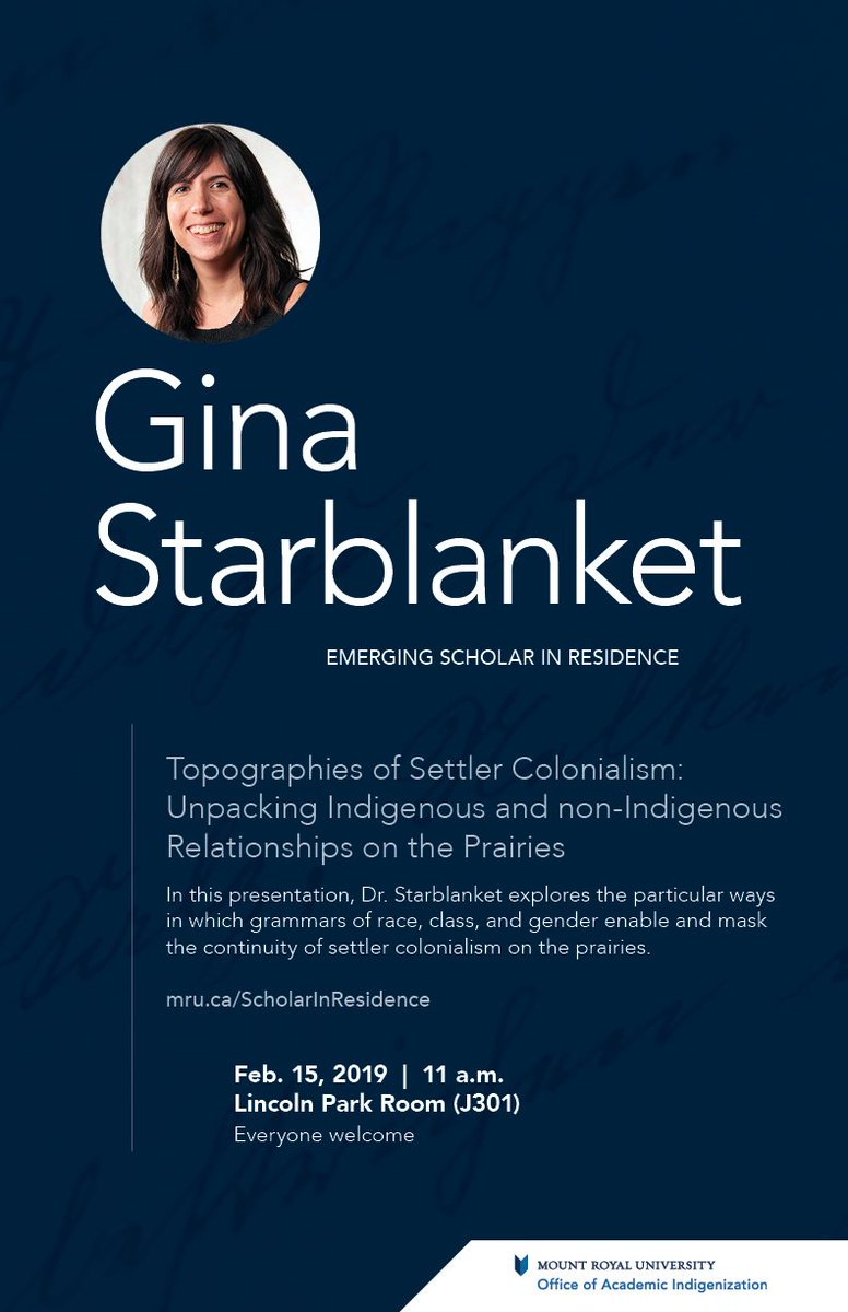 Announcing <a href="/IndigenousOAI/">OAI Mount Royal</a>’s Emerging Scholar, Feb. 11-15th, 2019: Dr. Gina Starblanket! Keynote Fri. Feb. 15th, 11am, "Topographies of Settler Colonialism: Unpacking Indigenous and non-Indigenous Relationships on the Prairies.” @mountroyal4u <a href="/SAMRUBuzz/">Students' Association of Mount Royal University</a> <a href="/MRUFaculty/">MRU Faculty Association</a> #IndigenousMRU