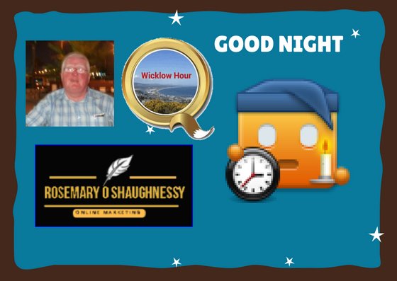Goodnight and bless you all. Hope to see you all next week for more great #twitterchat #WicklowHour