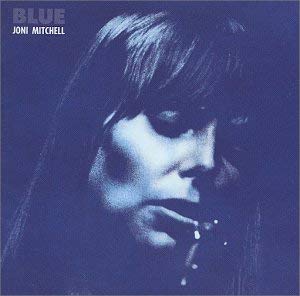  BLUE by  Joni Mitchell  \"Happy Birthday \"         