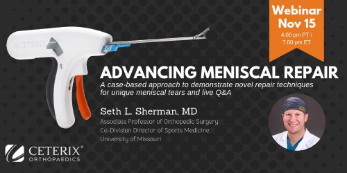 Ceterix's tweet photo. Join Dr. Sherman (@MizzouTeamDoc) for a live webinar event on Advancing Meniscal Repair, demonstrating repair techniques for meniscal tears. Register here: https://t.co/Nu3iSlMSy0 https://t.co/OQhgezxLCF