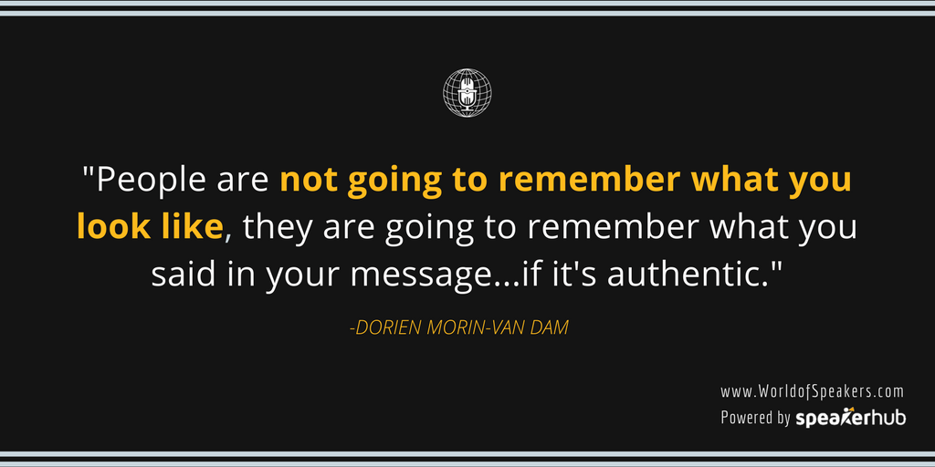How do you make a memorable impression? Think about your message and what it means to you -- how will you relate that to your audience?