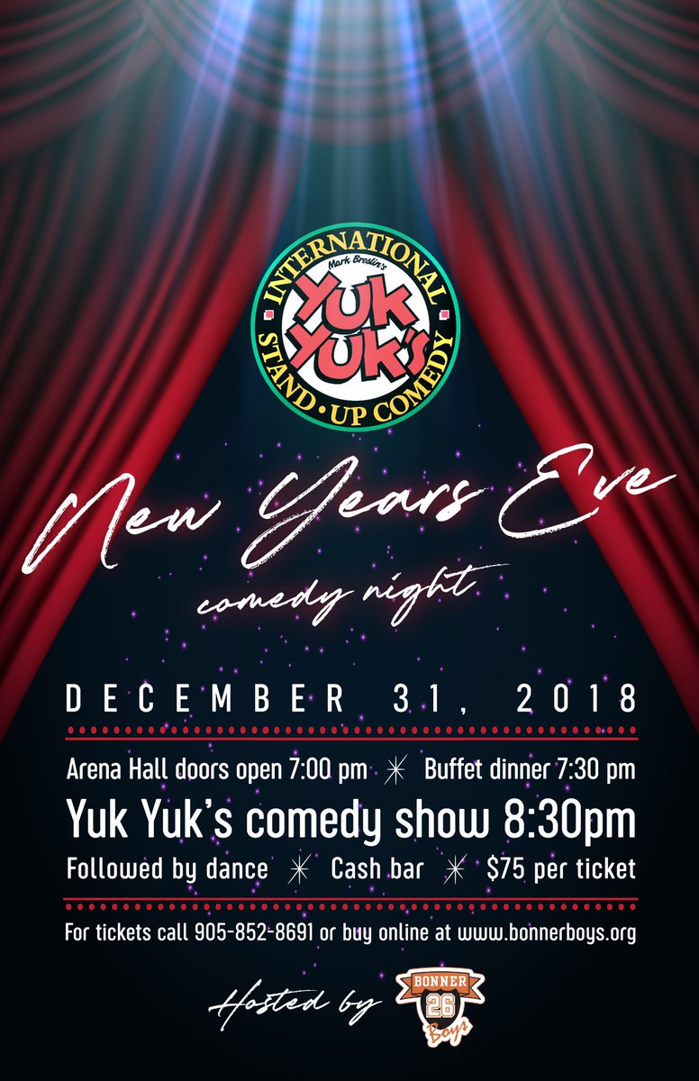 Well. Look what we have coming up. Yes a Yuk Yuk’s New Year’s Party!!  Get your tickets from a Bonner Boy or online at our website bonnerboys.org Dinner is by The Smoke House. Yum!! Only 75 bucks!!