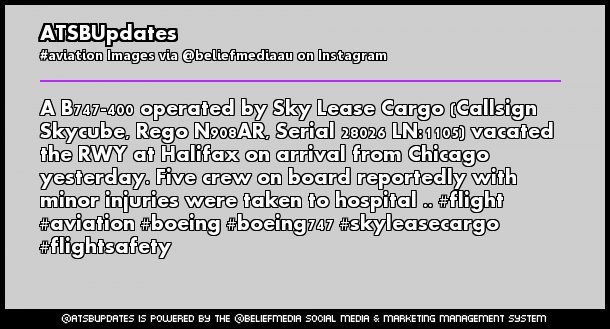 ATSBUpdates's tweet image. A B747-400 operated by Sky Lease Cargo (Callsign Skycube, Rego N908AR, Serial 28026 LN:1105) vacated the RWY at Halifax on arrival from Chicago yesterday. Five crew on board reportedly with minor injuries were taken to hospital .. #flight #aviation #boeing #boeing747 #skyleaseca