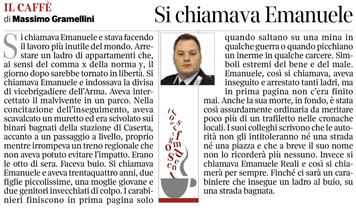 Morire a 32 anni nel tentativo di arrestare un ladro che aveva appena svaligiato un appartamento. E che con le leggi attuali - scrive bene Massimo Gramellini​ - sarebbe stato rimesso in libertà dopo poco.