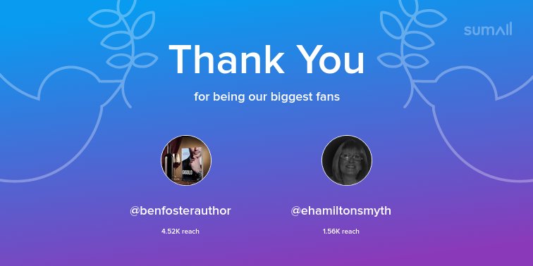 Our biggest fans this week: @benfosterauthor, @ehamiltonsmyth. Thank you! via sumall.com/thankyou?utm_s…