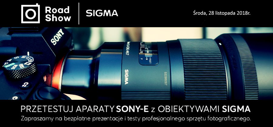 RobimyTV's tweet photo. @8 listopada zapraszamy ro https://t.co/7w9J3H8JiG w Warszawie na SIGMA Sony-E Roadshow. #sigma #SonyAlpha #sonya7iii #emount #robimytv https://t.co/0gcHWf4PWS