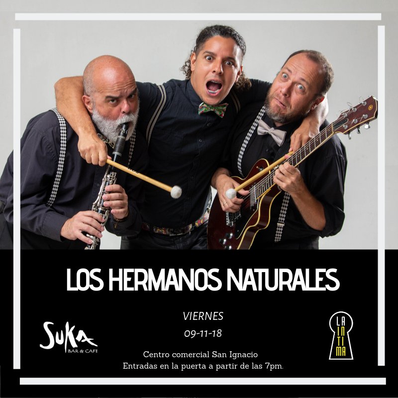 Mañana #Viernes #9Nov tocaremos en <a href="/SukaBar/">Suka Bar & Café</a>  en su espacio #LaIntima <a href="/csiexclusivo/">Centro San Ignacio</a> #LosHermanosNaturales #Concierto